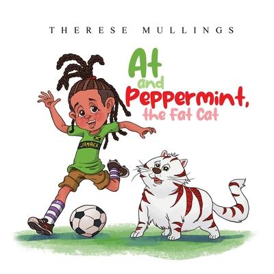 At and Peppermint, the Fat Cat - Therese Mullings