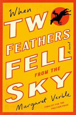 When Two Feathers Fell from the Sky - Margaret Verble
