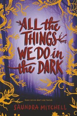 All the Things We Do in the Dark - Saundra Mitchell