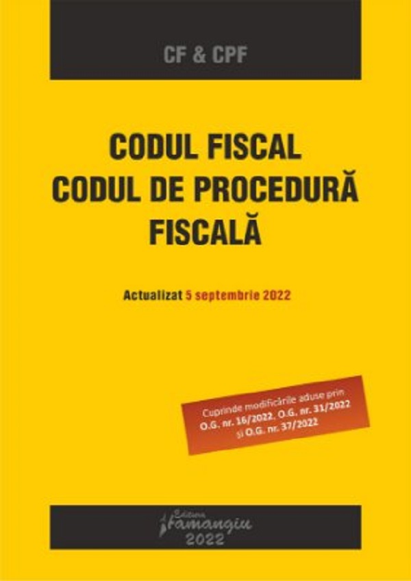 Codul fiscal. Codul de procedura fiscala Act. 5 septembrie 2022