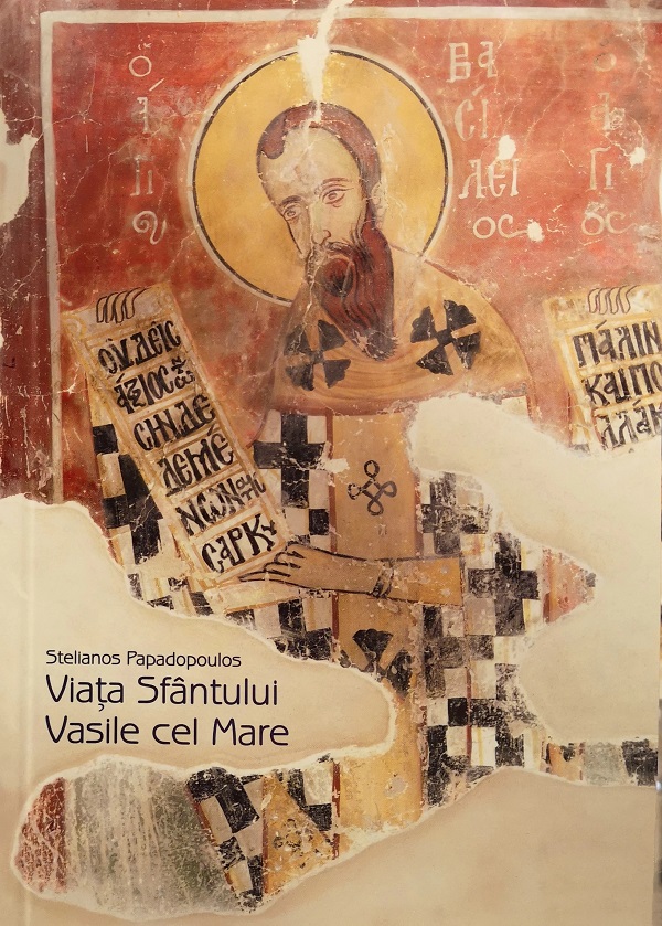 Viata Sfantului Vasile cel Mare - Stelianos Papadopoulos