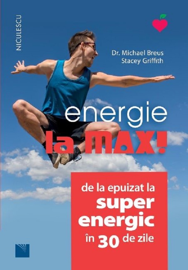 Energie la max! De la epuizat la superenergic in 30 de zile - Michael Breus, Stacey Griffith