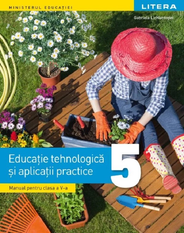 Educatie tehnologica si aplicatii practice - Clasa 5 - Manual - Gabriel Lichiardopol