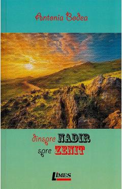Poza produsului Dinspre nadir spre zenit - Antonia Bodea