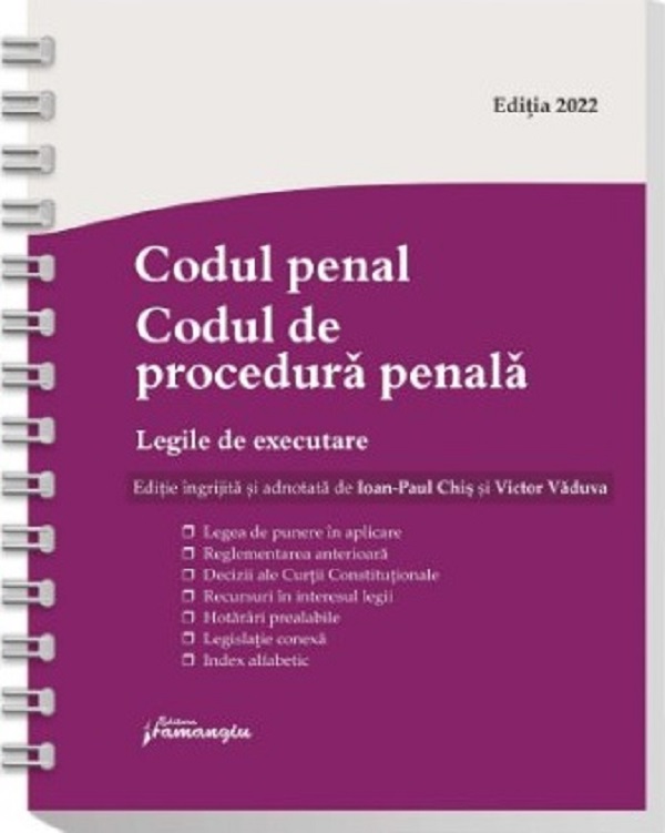 Codul penal. Codul de procedura penala. Legile de executare - Act. 01.09.2022 Ed. Spiralata