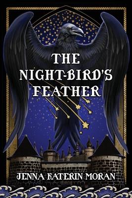 The Night-Bird's Feather - Jenna Moran