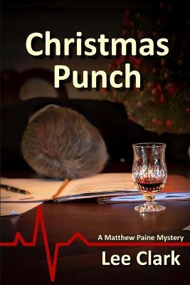 Christmas Punch: A Matthew Paine Mystery - Lee Clark