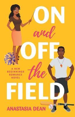 On and Off the Field - Anastasia Dean