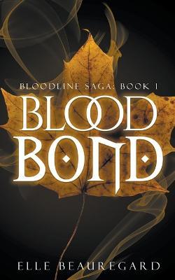 Blood Bond - Elle Beauregard