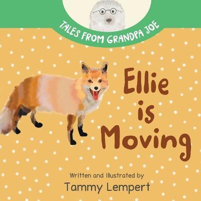 Ellie is Moving: A Book to Help Children with Emotions and Feelings About Moving - Tammy Lempert