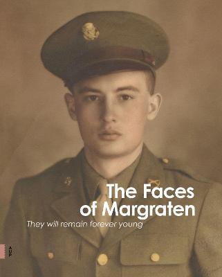 The Faces of Margraten: They Will Remain Forever Young - 