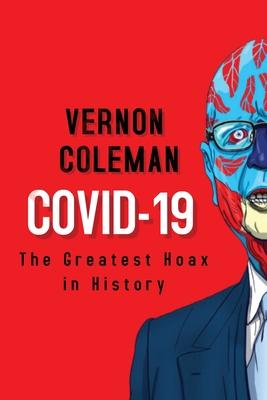 Covid-19: The Greatest Hoax in History - Vernon Coleman