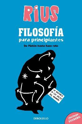 Filosofa Para Principiantes. de Platn Hasta Hace Rato (Edicin Especial) / Phi Losophy for Beginners (Special Edition) - Rius