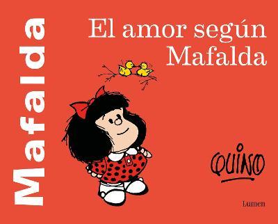 El Amor Según Mafalda / Love According to Mafalda - Quino