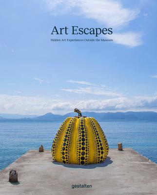 Art Escapes: Hidden Art Experiences Outside the Museum - Gestalten