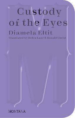 Custody of the Eyes - Diamela Eltit