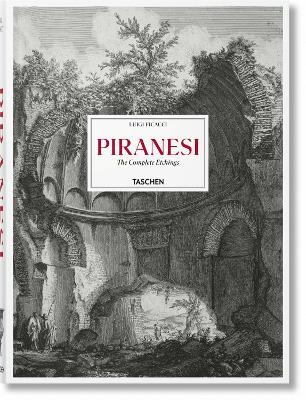 Piranesi. the Complete Etchings - Luigi Ficacci