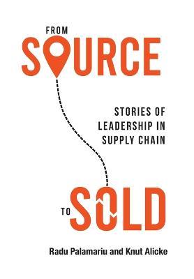 From Source to Sold: Stories of Leadership in Supply Chain - Radu Palamariu