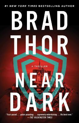 Near Dark: A Thriller - Brad Thor