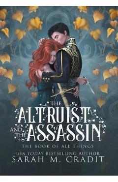 Coperta cărții 'The Altruist and the Assassin: A Standalone Fated Love Fantasy Romance - Sarah M. Cradit'