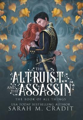 The Altruist and the Assassin: A Standalone Fated Love Fantasy Romance - Sarah M. Cradit