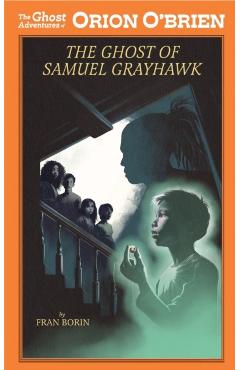 Orion O'Brien and the Ghost of Samuel Grayhawk - Fran Borin