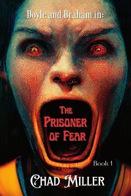 Doyle & Braham in: The Prisoner of Fear - Chad Miller