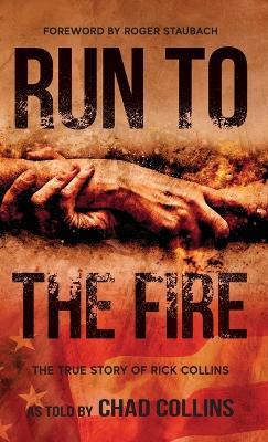 Run To The Fire - Chad Collins