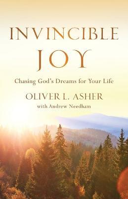Invincible Joy - Oliver L. Asher