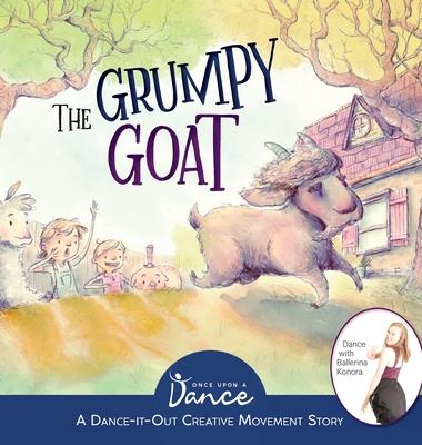 The Grumpy Goat: A Dance-It-Out Creative Movement Story - Once Upon A. Dance