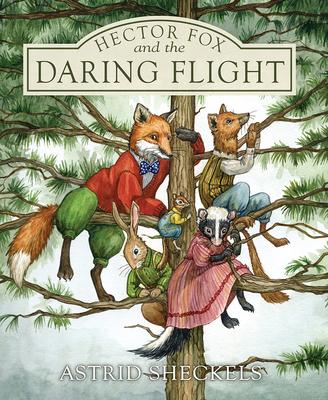 Hector Fox and the Daring Flight - Astrid Sheckels