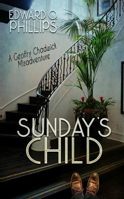 Sunday's Child - Edward O. Phillips