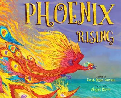 Phoenix Rising - Sarah Rosen Garrett