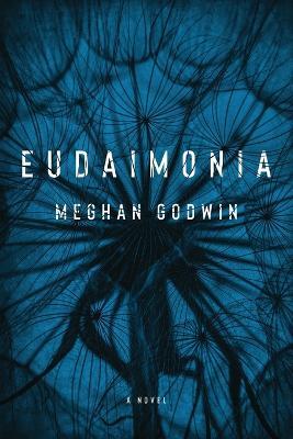 Eudaimonia - Meghan Godwin