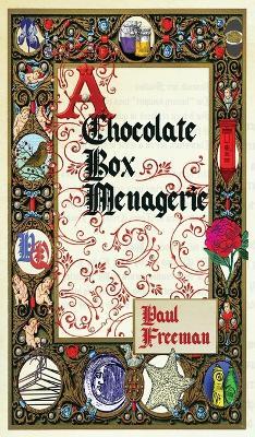 A Chocolate Box Menagerie - Paul Freeman