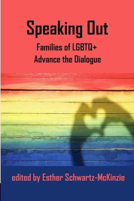 Coperta cărții 'Speaking Out: Families of LGBTQ+ Advance the Dialogue - Esther Schwartz-mckinzie'