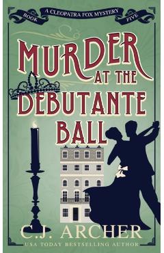 Murder at the Debutante Ball - C. J. Archer