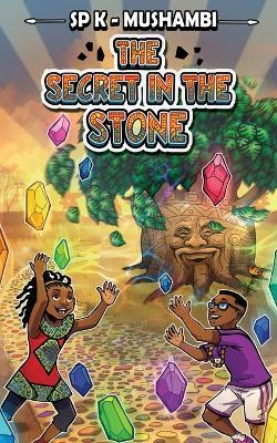 The Secret In The Stone - Sp K-mushambi