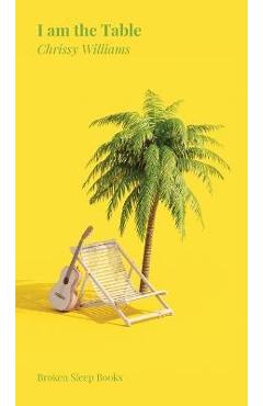 Poza produsului I am the Table: Poems found on Love Island - Chrissy Williams