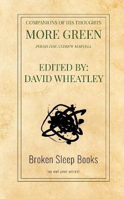 Coperta cărții 'Companions of His Thoughts More Green: Poems for Andrew Marvell - David Wheatley'