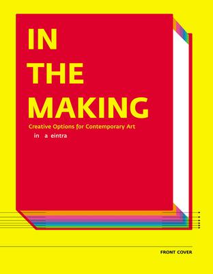 In the Making: Creative Options for Contemporary Art - Linda Weintraub