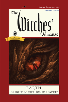 The Witches' Almanac 2023-2024 Standard Edition Issue 42: Earth: Origins of Chthonic Powers - Andrew Theitic