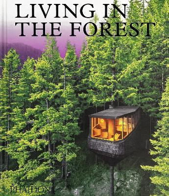Living in the Forest - Phaidon Press
