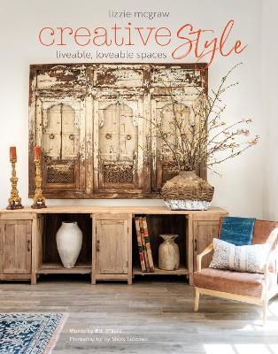 Creative Style: Liveable, Loveable Spaces - Lizzie Mcgraw