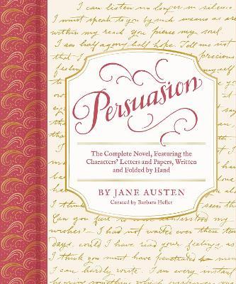 Persuasion: The Complete Novel, Featuring the Characters' Letters and Papers, Written and Folded by Hand - Jane Austen
