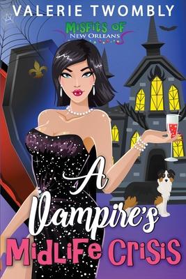 A Vampire's Midlife Crisis - Valerie Twombly
