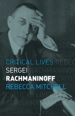 Sergei Rachmaninoff - Rebecca Mitchell
