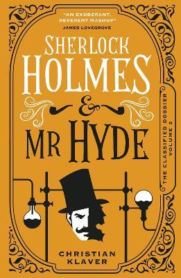 The Classified Dossier - Sherlock Holmes and MR Hyde - Christian Klaver