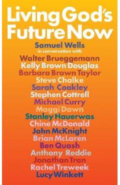 Coperta cărții 'Living God's Future Now: Kingdom Conversations - Samuel Wells'