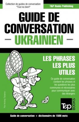 Guide de conversation Français-Ukrainien et dictionnaire concis de 1500 mots - Andrey Taranov